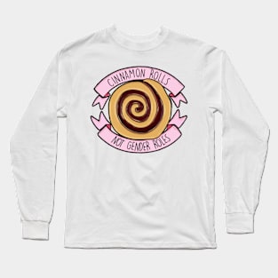 Cinnamon Rolls, Not Gender Roles Long Sleeve T-Shirt